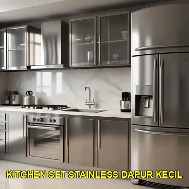 Keunggulan Kitchen Set Stainless untuk Dapur Kecil Anda